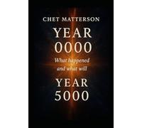 THE STORY SINCE YEAR 0000: A Journey Through Five Millennia of Becoming, Remembering, and Letting Go (History's Famous Stories: Truth or Fiction)