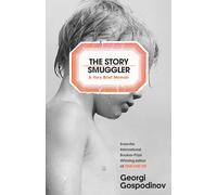 The Story Smuggler: From the International Booker Prize-winning author of Time Shelter