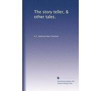 The story teller, & other tales.