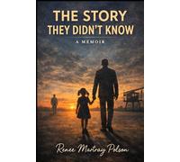 The Story They Didn't Know: A Memoir