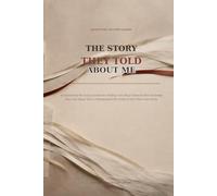 The Story They Told About Me: An Emotional Recovery Journal for Finding Your Way Forward After Someone Has Lied About You or Manipulated the Truth to Suit Their Own Story
