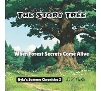 The Story Tree: When Forest Secrets Come Alive (Nyla's Summer Chronicles)
