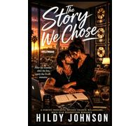 The Story We Chose - A Forced Proximity, Second Chance, Billionaire, Rock Star Redemption Romance