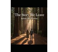 The Story We Leave Before We Promise