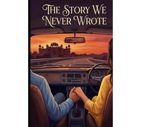 The Story We Never Wrote