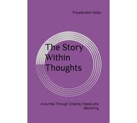 The Story Within Thoughts: A Journey Through Dreams, Hopes, and Becoming