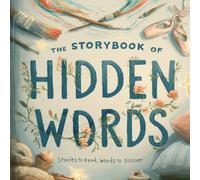 The Storybook of Hidden Words: Stories to read, words to discover
