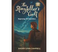 The Storyteller's Quilt: Beginnings Are Boundless