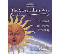 The Storyteller's Way: A Sourcebook for Confident Storytelling by Ashley Ramsden (2013-03-01)