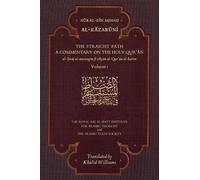 The Straight Path: A Commentary on the Holy Qur'an: Volume I