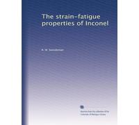 The strain-fatigue properties of Inconel