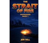 The Strait of Fire (Mapmakers)