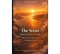 THE STRAIT: The Deal that Ended the War and Saved a Nation