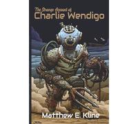 The Strange Account of Charlie Wendigo