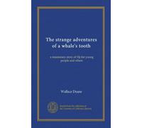 The strange adventures of a whale's tooth: a missionary story of Fiji for young people and others