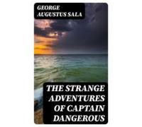 The Strange Adventures Of Captain Dangerous (ebook)
