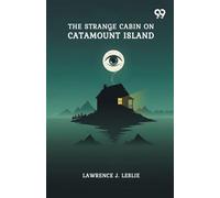 The Strange Cabin On Catamount Island (Edition1)