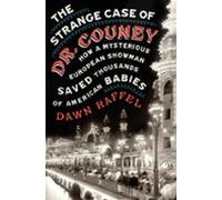 The Strange Case Of Dr. Couney (ebook)