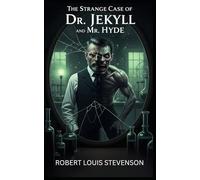 The Strange Case of Dr. Jekyll and Mr. Hyde