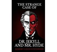 The Strange Case of Dr. Jekyll and Mr. Hyde