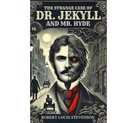 The Strange Case of Dr. Jekyll and Mr. Hyde