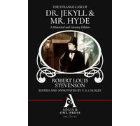 The Strange Case of Dr. Jekyll and Mr. Hyde: A Historical and Literary Edition (Aegis & Owl Annotated Classics)
