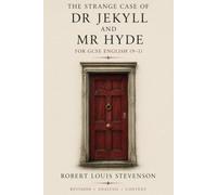 The Strange Case of Dr. Jekyll and Mr. Hyde: A Student Edition for GCSE English: Includes chapter summaries, AO2 and AO3 analysis, and key themes