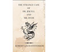 The Strange Case of Dr. Jekyll and Mr. Hyde: A Victorian Gothic Horror Literature Classic