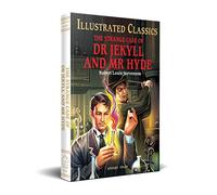 The Strange Case of Dr Jekyll and Mr Hyde: Abridged and Illustrated (Illustrated Classics)