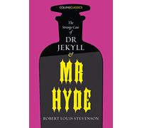 THE STRANGE CASE OF DR JEKYLL AND MR HYDE: An essential, best-loved classic (Collins Classics)
