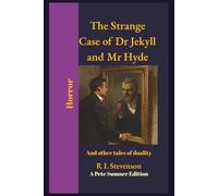 The Strange Case of Dr Jekyll and Mr Hyde (Annotated): A Pete Sumner Edition