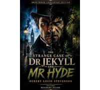 The Strange Case of Dr Jekyll and Mr Hyde (Annotated): Brentwood Companion Edition: Reader’s Guide With Plot Summary, Analysis, Characters, Themes, Historical Context, Setting, Literary Insights