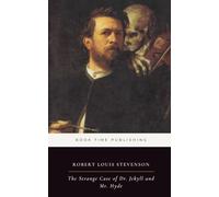 The Strange Case of Dr. Jekyll and Mr. Hyde (Annotated For Modern Readers): A Victorian Gothic Classic of Dual Identity, Repression, Science, and the Evil Within