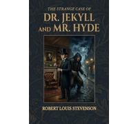 The Strange Case of Dr. Jekyll and Mr. Hyde: Classic Horror in Victorian England