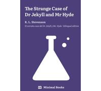 The Strange Case of Dr. Jekyll and Mr. Hyde: El extraño caso del Dr. Jekyll y Mr. Hyde · Bilingual Spanish-English Edition, Parallel Text with Glossed Vocabulary