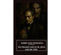 The Strange Case of Dr. Jekyll and Mr. Hyde: Horror Fiction Classics (Annotated)