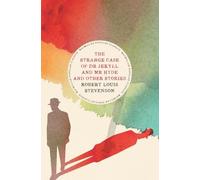 The Strange Case of Dr Jekyll and Mr Hyde & Other Stories
