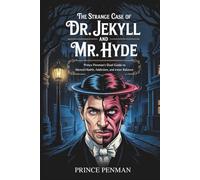 The Strange Case of Dr. Jekyll and Mr. Hyde: Prince Penman’s Dual Guide to Mental Health, Addiction, and Inner Balance