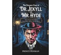 The Strange Case of Dr. Jekyll and Mr. Hyde: Prince Penman’s Dual Guide to Mental Health, Addiction, and Inner Balance
