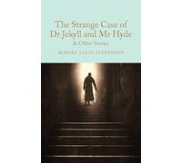 The strange case of Dr Jekyll and Mr Hyde: Robert Louis Stevenson: 112 (Macmillan Collector's Library)