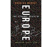 Europe: An Obituary?: Immigration, Identity, Islam