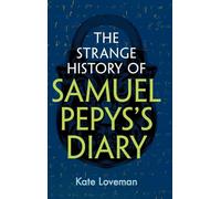 The Strange History of Samuel Pepys's Diary