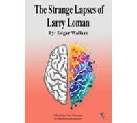 The Strange Lapses Of Larry Loman (ebook)