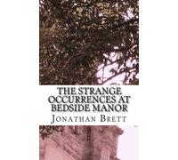 The Strange Occurrences at Bedside Manor: A Collection of Stories