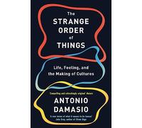 The Strange Order Of Things: Life, Feeling and the Making of Cultures