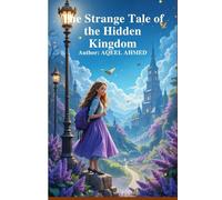 The Strange Tale of the Hidden Kingdom