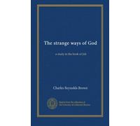 The strange ways of God: a study in the book of Job