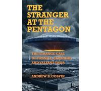 The Stranger at the Pentagon: The Strange Case of Frank E. Stranges and Valiant Thor