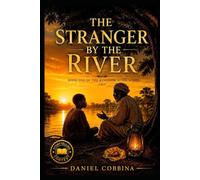 THE STRANGER BY THE RIVER: The Kingdom Among Men (THE KINGDOM RIVER SERIES)