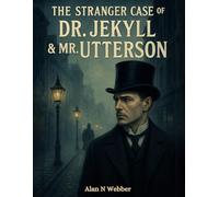 THE STRANGER CASE OF DR JEKYLL & MR. UTTERSON